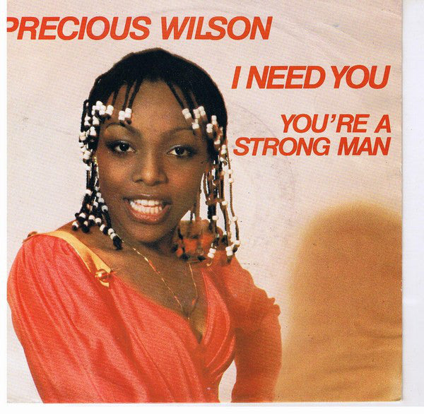 Precious Wilson : I Need You / You're A Strong Man (7", Single)