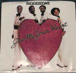 Bloodstone : Give Me Your Heart (7")