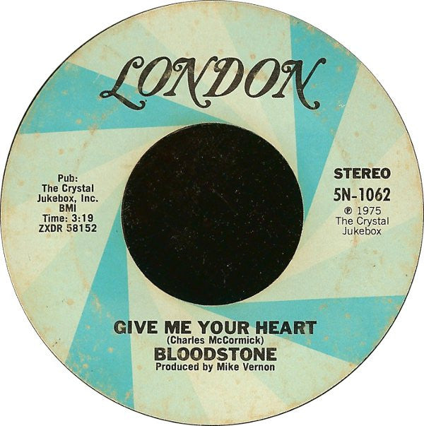 Bloodstone : Give Me Your Heart (7")