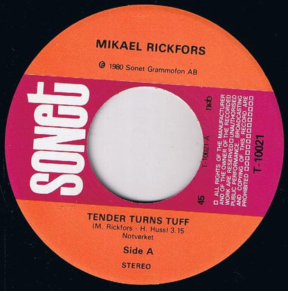 Mikael Rickfors : Tender Turns Tuff / Fire In My Heart (7", Single)