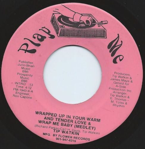 Tip Watkin : Wrapped Up In Your Warm And Tender Love (7")