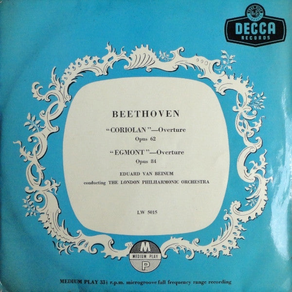 Ludwig van Beethoven - Eduard van Beinum Conducting The London Philharmonic Orchestra : "Coriolan"–Overture Opus 62 / "Egmont"–Overture Opus 84 (10")