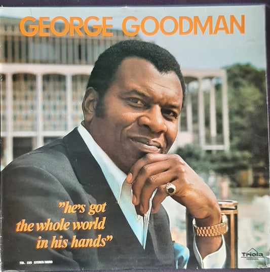 George Goodman : He's Got The Whole World In His Hands (LP, Album)