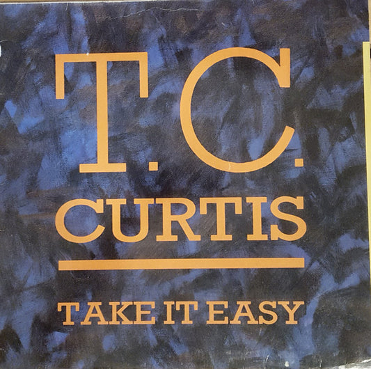 T.C. Curtis : Take It Easy (12")