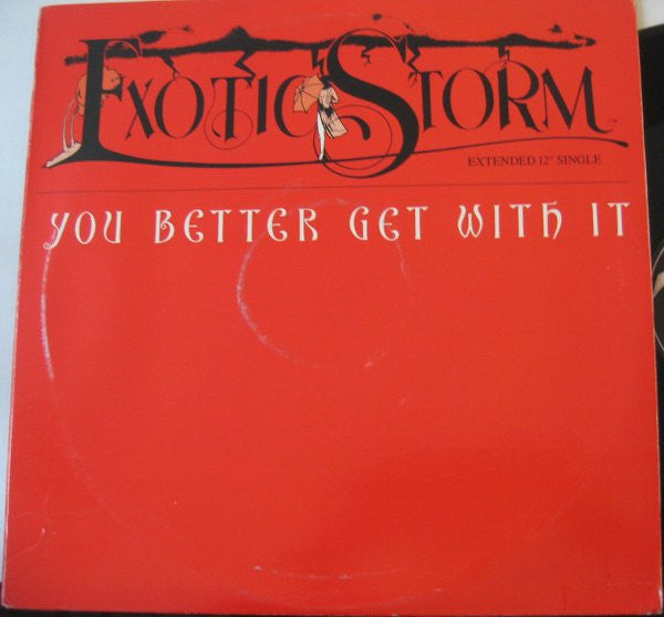 Exotic Storm : You Better Get With It (12")