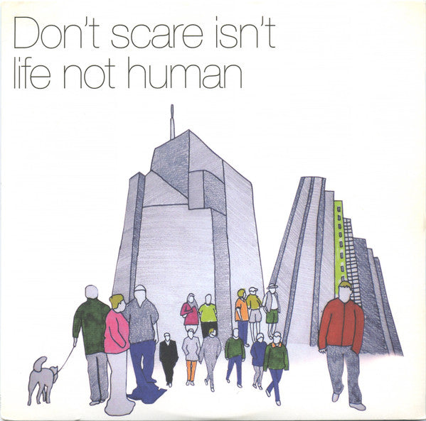 Various : Don't Scare Isn't Life Not Human (LP)