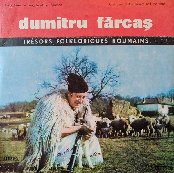 Dumitru Fărcaș : Un Virtuose Du Taragote Et De L'Hautbois = A Virtuoso Of The Taragot And The Oboe (LP, Album, RE, RP, /77)