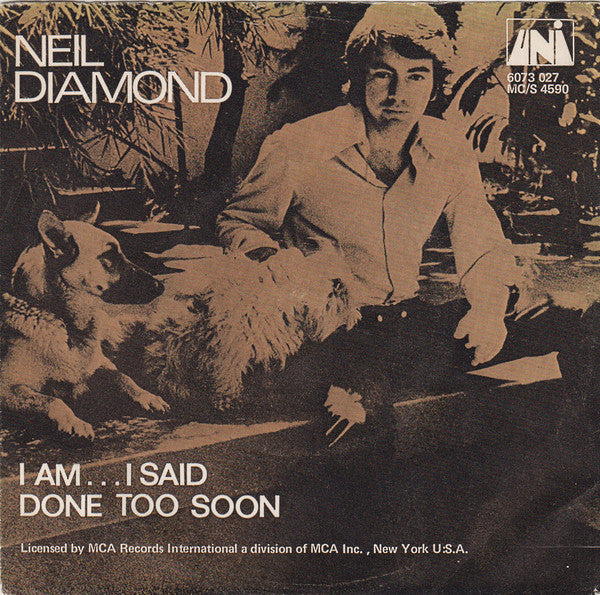 Neil Diamond : I Am... I Said / Done Too Soon (7", Single)