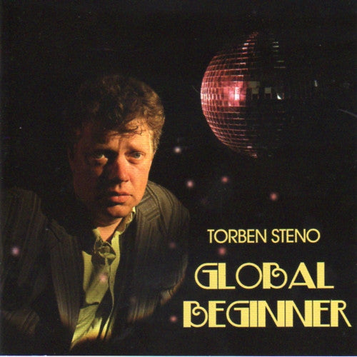 Torben Steno : Global Beginner (CD, Album, Enh)