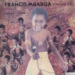 Francis Mbarga : Crazy Tube (LP)