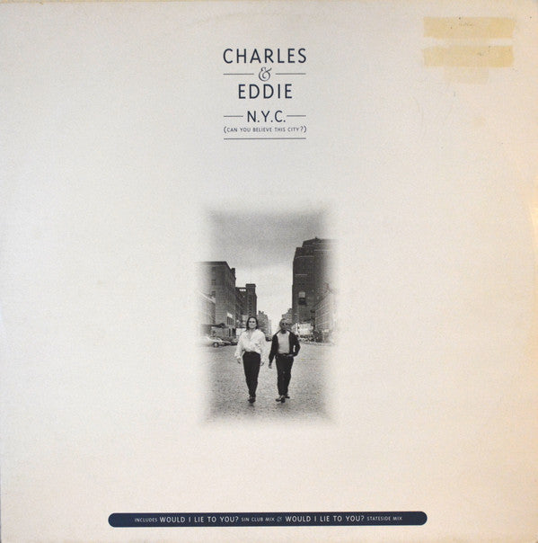 Charles & Eddie : N.Y.C. (Can You Believe This City?) (12")