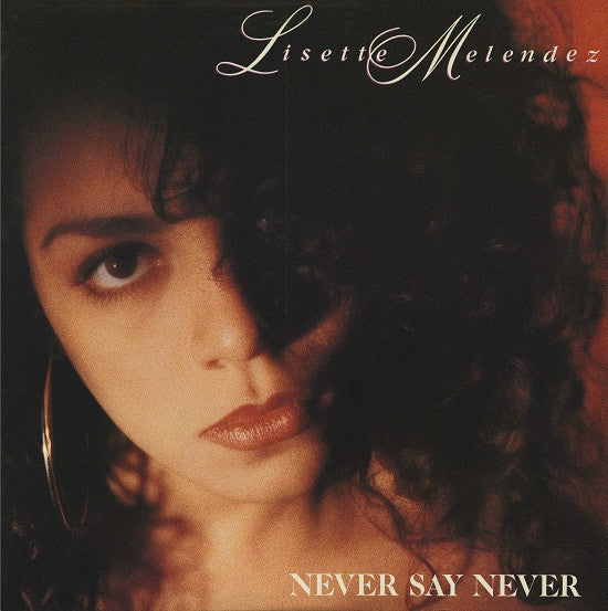 Lisette Melendez : Never Say Never (12")