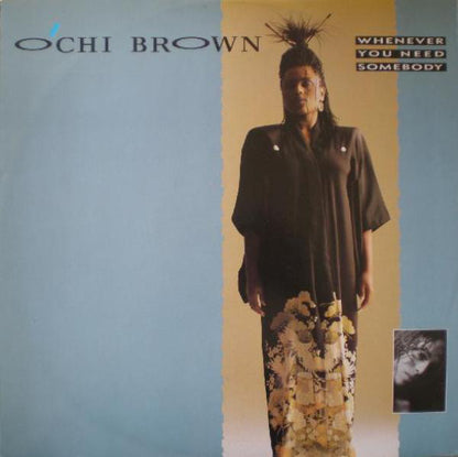 O'Chi Brown : Whenever You Need Somebody (12")