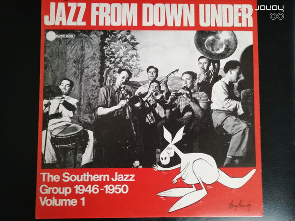 The Southern Jazz Group : Jazz From Down Under - The Southern Jazz Group 1946-1950 Volume 1 (LP)