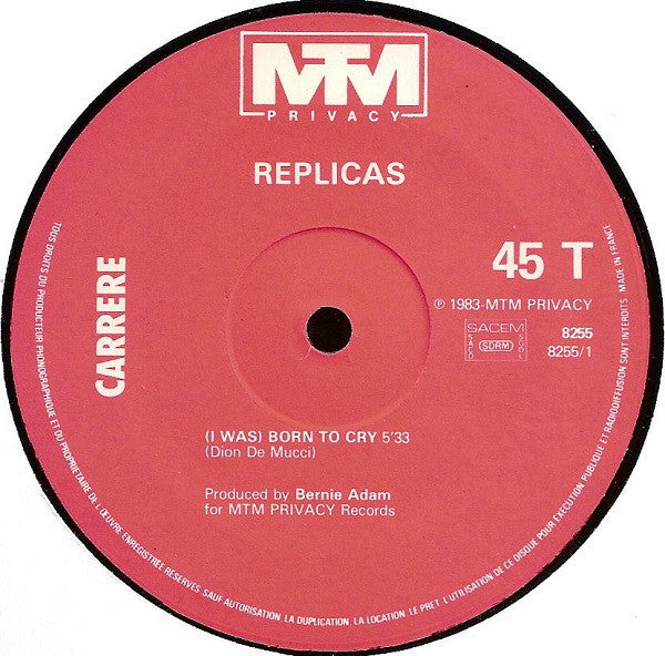 Replicas (3) : (I Was) Born To Cry (12", Maxi)