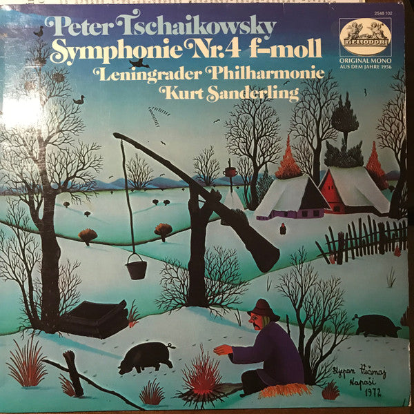 Pyotr Ilyich Tchaikovsky - Leningrad Philharmonic Orchestra, Kurt Sanderling : Symphonie Nr. 4 f-moll - Symphony No. 4 in F minor (LP, Mono, RE)