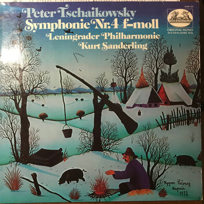 Pyotr Ilyich Tchaikovsky - Leningrad Philharmonic Orchestra, Kurt Sanderling : Symphonie Nr. 4 f-moll - Symphony No. 4 in F minor (LP, Mono, RE)