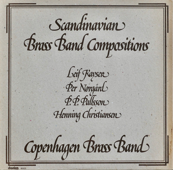 Leif Kayser, Per Nørgård, P.P. Pallsson, Henning Christiansen / Københavns Brass Band =  Københavns Brass Band : Skandinaviske Brass Band Kompositioner = Scandinavian Brass Band Compositions (LP, Gat)