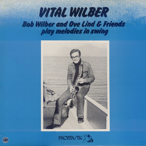 Bob Wilber : Vital Wilber (Bob Wilber And Ove Lind & Friends Play Melodies In Swing) (LP)