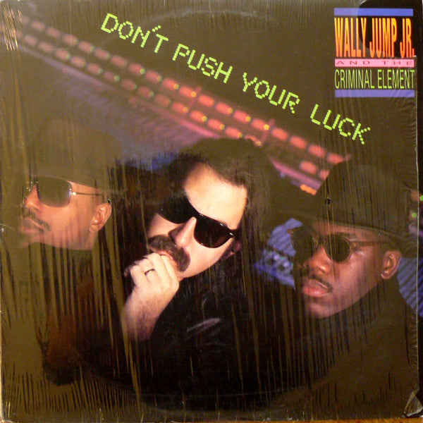 Wally Jump Jr & The Criminal Element : Don't Push Your Luck (LP, Album)