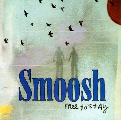 Smoosh : Free To Stay (CD, Album)