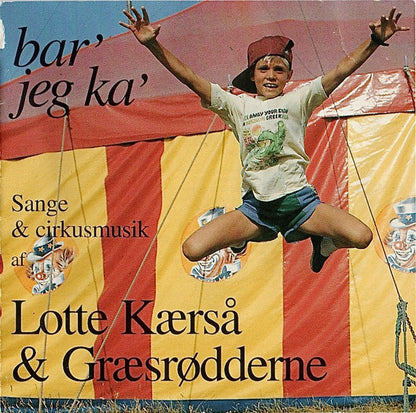 Lotte Kærså & Græsrødderne : Bar' Jeg Ka' (CD, Album)