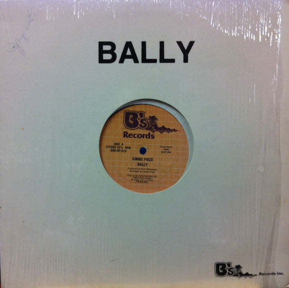 Bally : Gimme Piece (12")