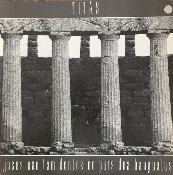 Titãs : Jesus Não Tem Dentes No País Dos Banguelas (LP, Album)