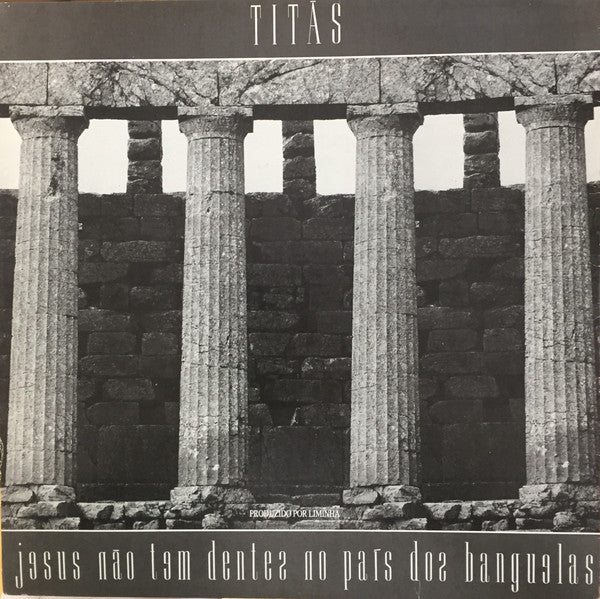 Titãs : Jesus Não Tem Dentes No País Dos Banguelas (LP, Album)