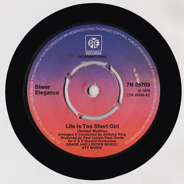 Sheer Elegance : Life Is Too Short Girl (7", Single)