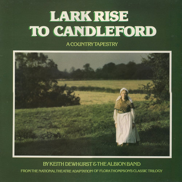 Keith Dewhurst & The Albion Band : Lark Rise To Candleford (LP, Album)