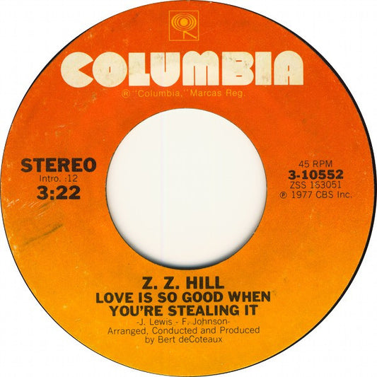 Z.Z. Hill : Love Is So Good When You're Stealing It (7", Single, Styrene)