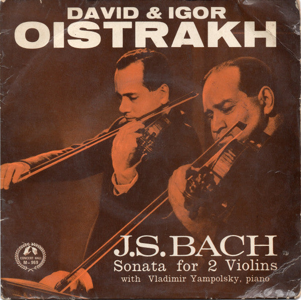 David Oistrach & Igor Oistrach - Johann Sebastian Bach with Vladimir Yampolsky : Sonata For 2 Violins (7")