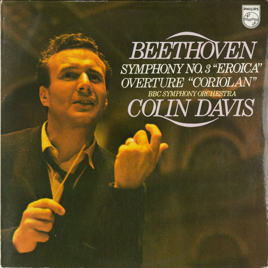 Ludwig van Beethoven, BBC Symphony Orchestra, Sir Colin Davis : Symphony No.3 "Eroica" / Overture "Coriolan" (LP)