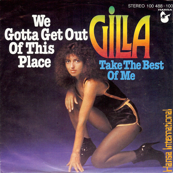 Gilla : We Gotta Get Out Of This Place (7", Single)