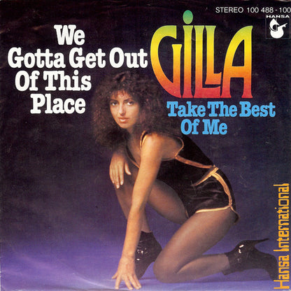 Gilla : We Gotta Get Out Of This Place (7", Single)