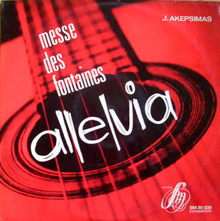 Jo Akepsimas : Messe Des Fontaines Alleluia (LP)