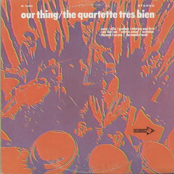 Quartette Trés Bien : Our Thing (LP, Album)