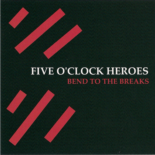 Five O'Clock Heroes : Bend To The Breaks (CD, Album)