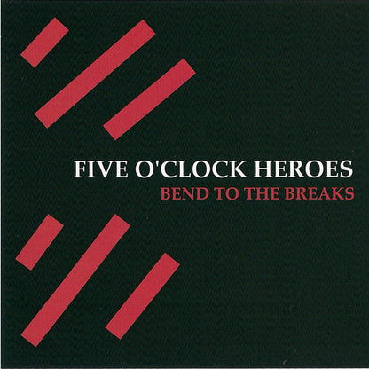 Five O'Clock Heroes : Bend To The Breaks (CD, Album)