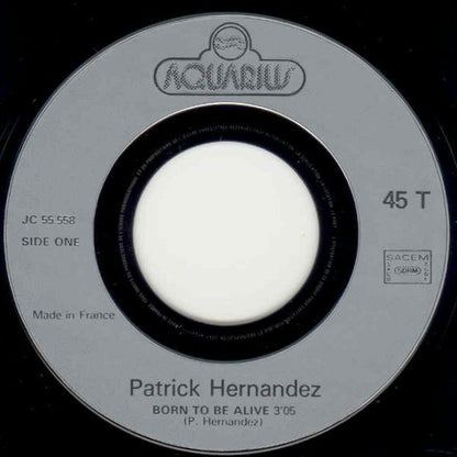 Patrick Hernandez : Born To Be Alive (7", Single)