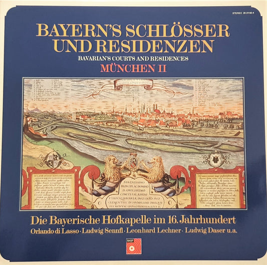 Capella Antiqua München, Roland de Lassus, Ludwig Senfl, Leonhard Lechner, Ludwig Daser : Bayern's Schlösser Und Residenzen: München II, Die Bayerische Hofkapelle Im 16.Jahrhundert (2xLP, Gat)