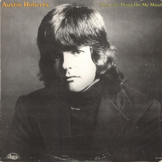 Austin Roberts : The Last Thing On My Mind (LP, Album)