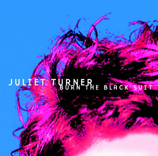 Juliet Turner : Burn The Black Suit (CD, Album)