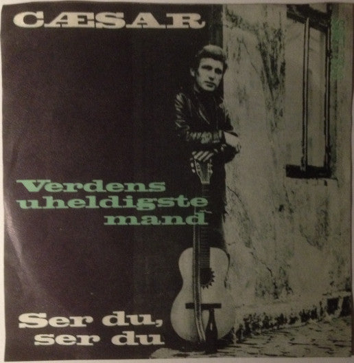 Cæsar : Verdens Uheldigste Mand (7", RE)