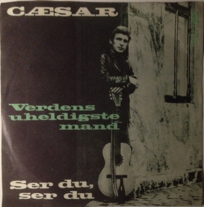 Cæsar : Verdens Uheldigste Mand (7", RE)