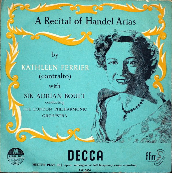 Kathleen Ferrier With Sir Adrian Boult Conducting The London Philharmonic Orchestra : A Recital Of Handel Arias (10", Med)