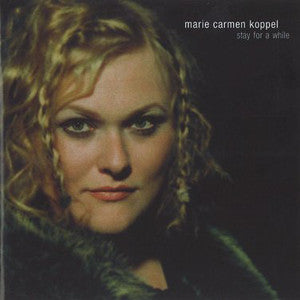 Marie Carmen Koppel : Stay For A While (CD, Album)