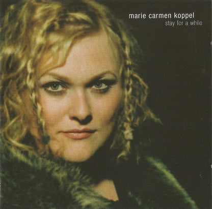 Marie Carmen Koppel : Stay For A While (CD, Album)