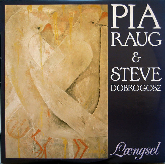 Pia Raug & Steve Dobrogosz : Længsel (LP, Album)